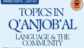 Topics in Q'anjob'al Language and the Community Flyer