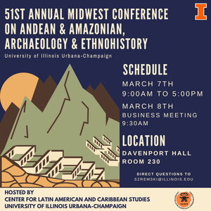 1st Annual Midwest Conference on Andean & Amazonian Archaeology & Ethnohistory