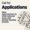 New Approaches to International Area and Global Studies Grants